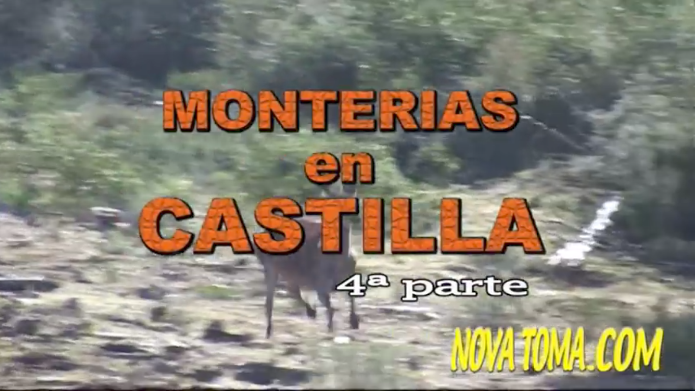 MONTERIAS EN CASTILLA (parte 4)